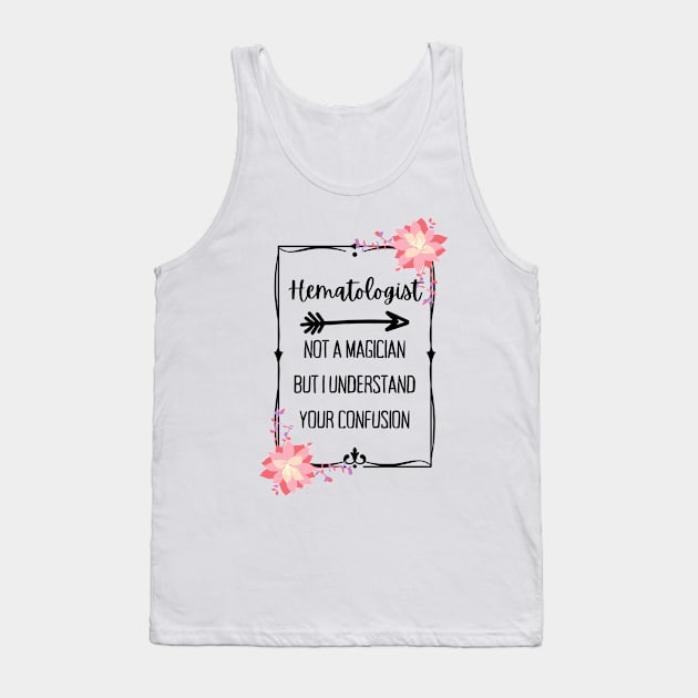 Hematologist magician Tank Top by IndigoPine